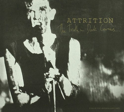 Attrition - The Truth In Dark Corners