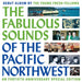 The Fabulous Sounds of the Pacific Northwest
