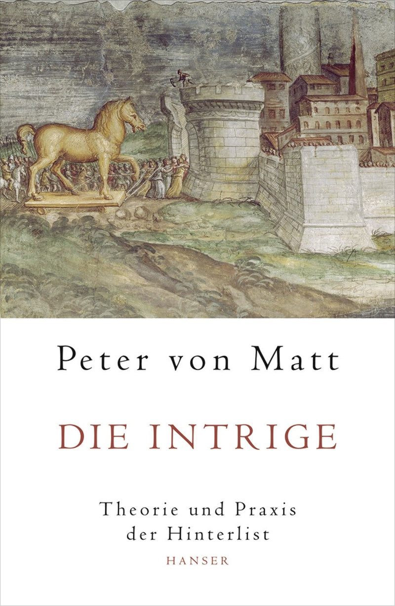 Die Intrige: Theorie und Praxis der Hinterlist