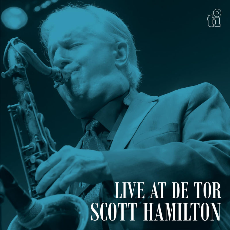 Scott Hamilton Live At De Tor