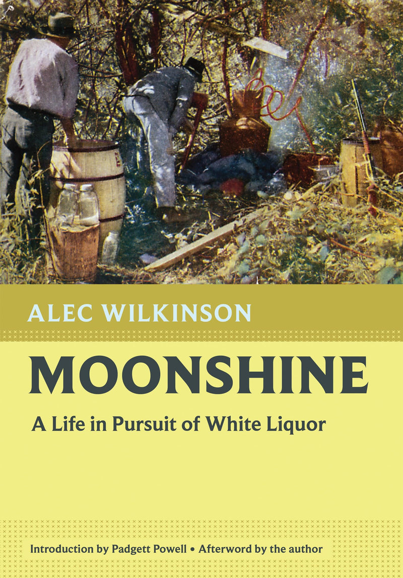 Moonshine: A Life in Pursuit of White Liquor: 13 (Nonpareil Books