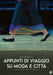 Appunti Di Viaggio Su Moda E Citta` - (Italian Import)