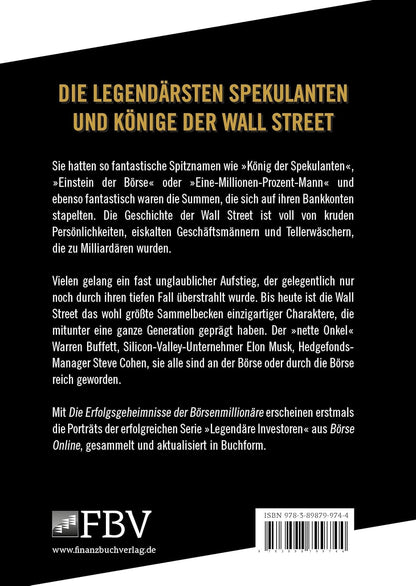 Die Erfolgsgeheimnisse der Börsenmillionäre: Vom Einstein der Börse bis zum König der Spekulanten
