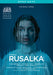 Rusalka: Royal Opera House (Bychkov)
