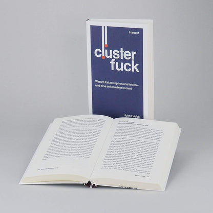 Clusterfuck: Warum Katastrophen uns lieben - und eine selten allein kommt
