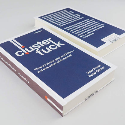 Clusterfuck: Warum Katastrophen uns lieben - und eine selten allein kommt