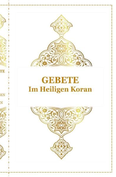 Gebete - Im Heiligen Koran: Arabisch , Deutsch und Transkription