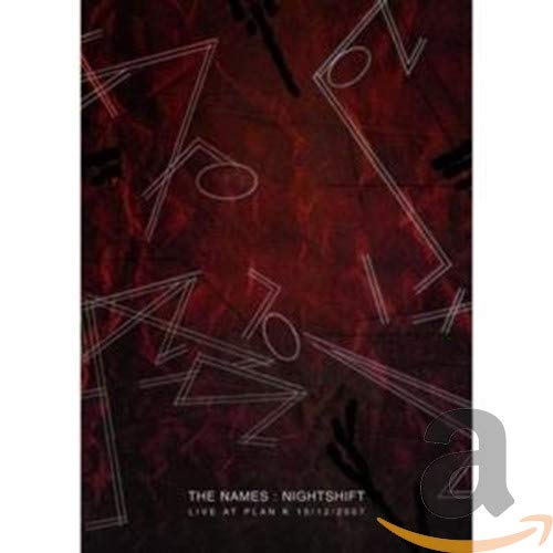 The Names: Nightshift - Live At Plan K 2007