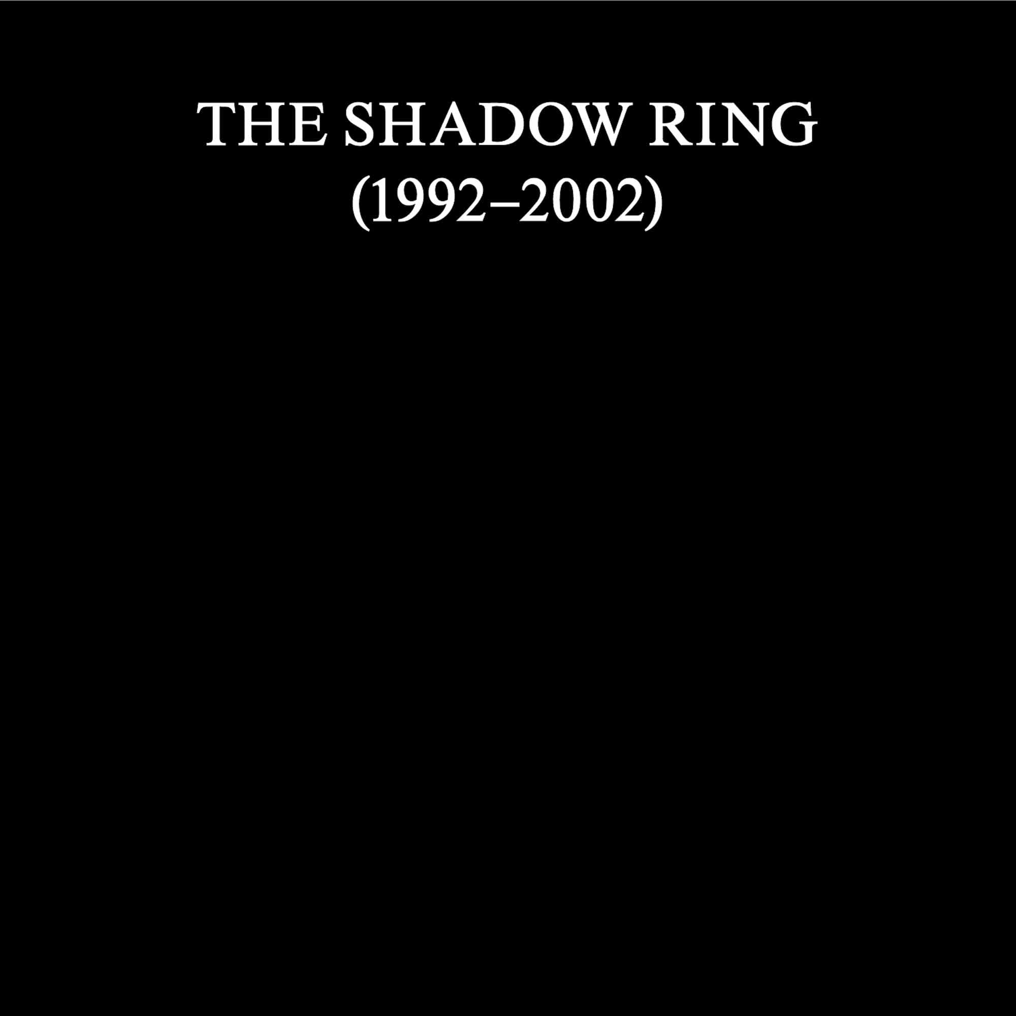 The Shadow Ring (1992-2002)