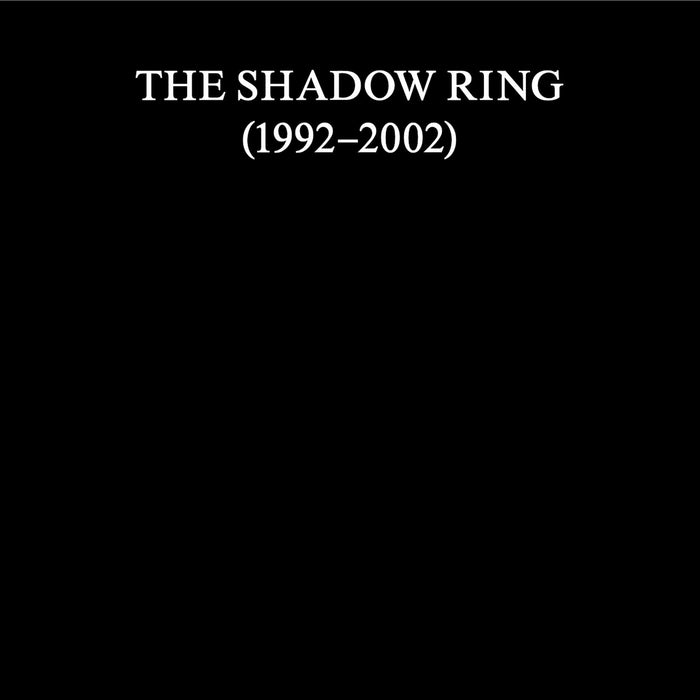The Shadow Ring (1992-2002)