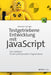 Testgetriebene Entwicklung mit JavaScript: Das Handbuch für den professionellen Programmierer