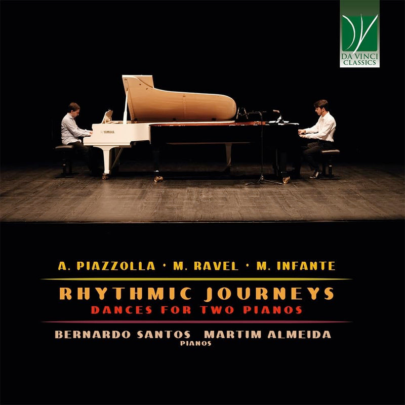A. Piazzolla, M. Ravel, M. Infante: Rhythmic Journeys, Dances For Two Pianos