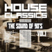 House Classics -The Sound Of 90's Vol. 1