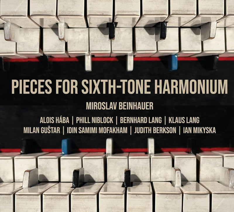 Miroslav Beinhauer: Pieces for Sixth-tone Harmonium