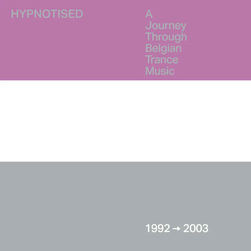 Hypnotised: A Journey Through Belgian Trance Music (1992 - 2003)