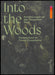Into the Woods: Annäherungen an das Ökosystem Wald