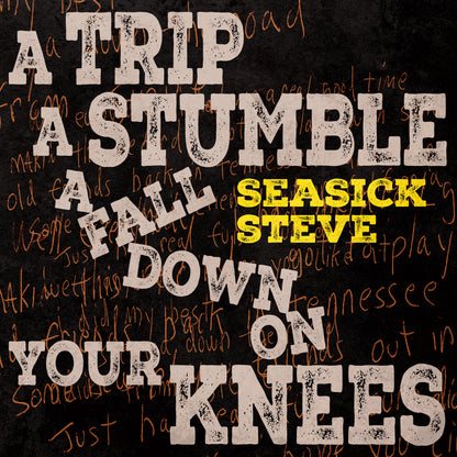 A Trip, a Stumble, a Fall Down On Your Knees