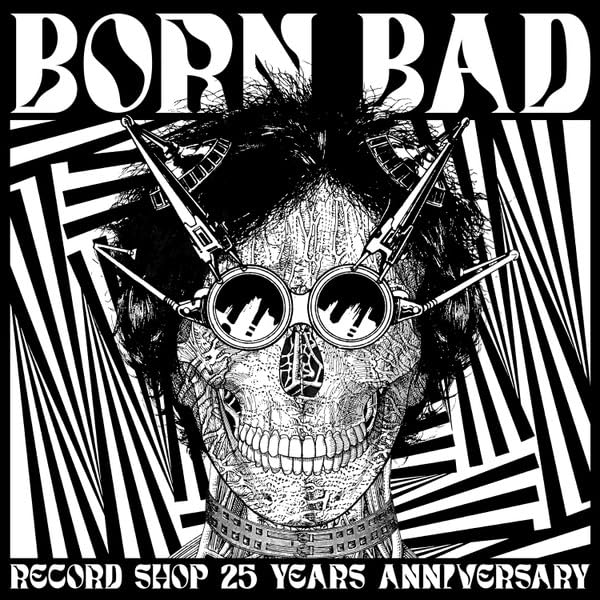 Born Bad Record Shop 25 Years Anniversary