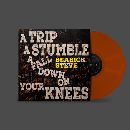 A Trip, a Stumble, a Fall Down On Your Knees