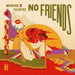 NO FRIENDS