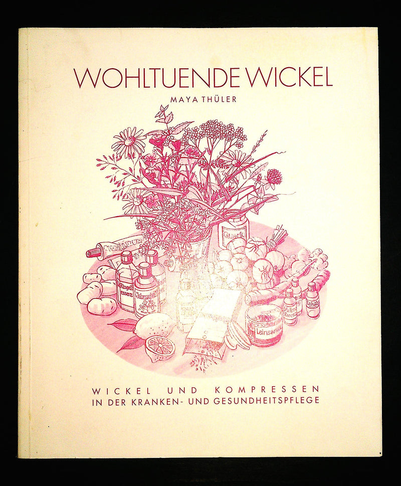 Wohltuende Wickel: Wickel und Kompressen in der Kranken- und Gesundheitspflege