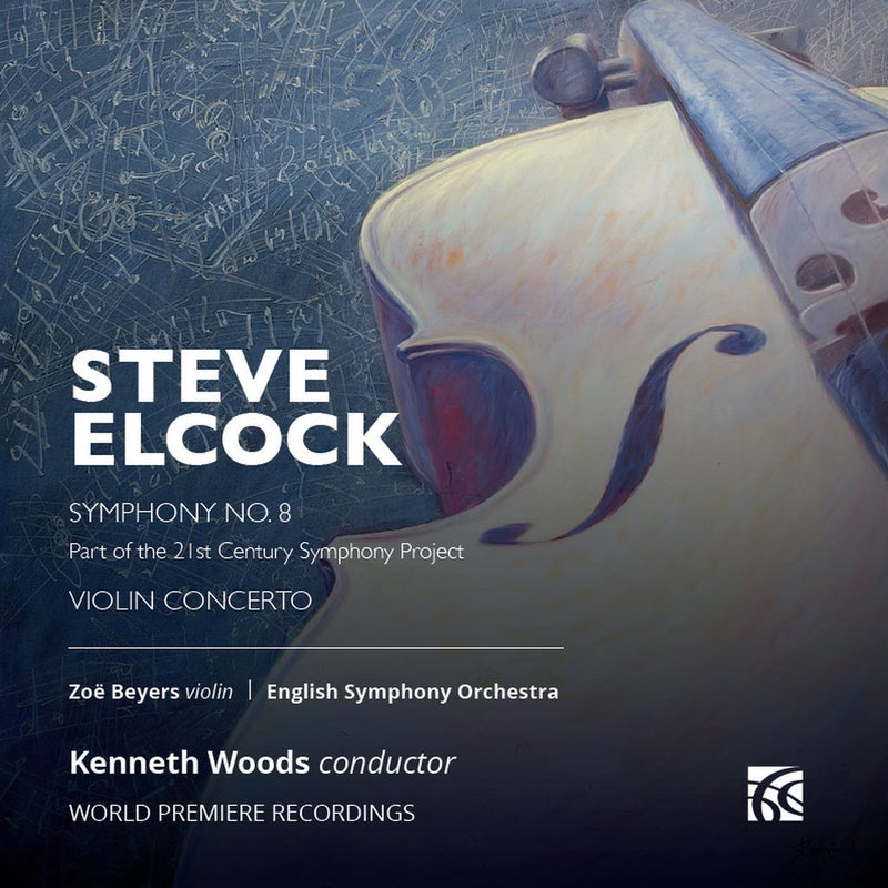 Steve Elcock: Symphony No. 8/Violin Concerto: Part of the 21st Century Symphony Project