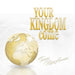 Your Kingdom Come