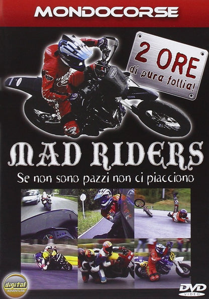 Mad Riders - Se Non Sono Pazzi Non Ci Piacciono