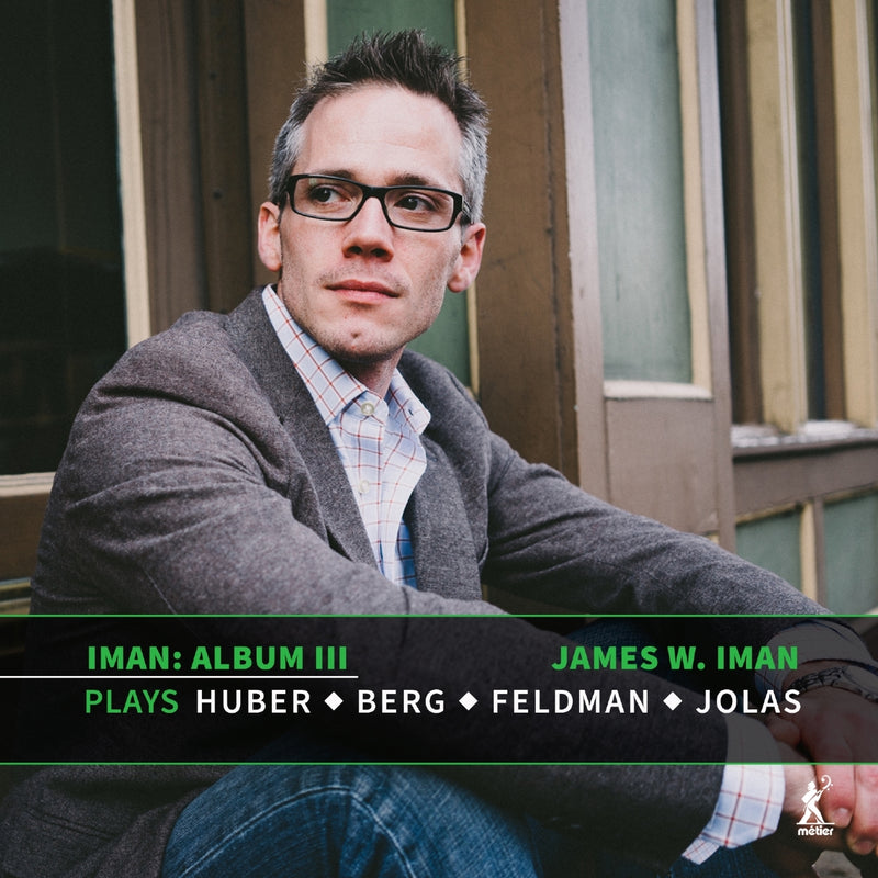 Iman: Album III: Plays Huber - Berg - Feldman - Jolas