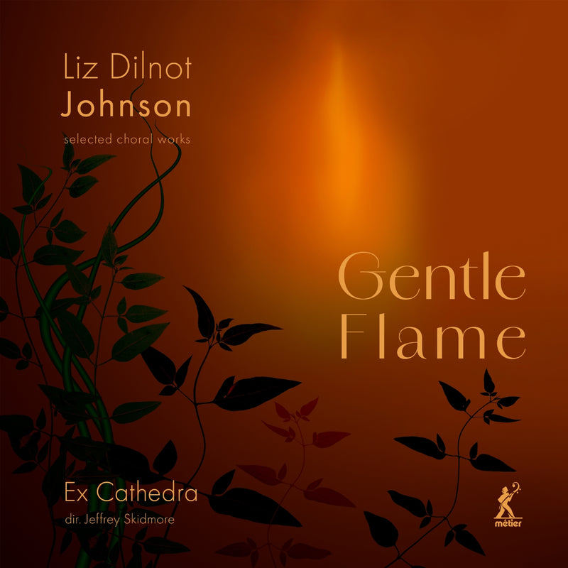 Liz Dilnot Johnson: Gentle Flame: Selected Choral Works