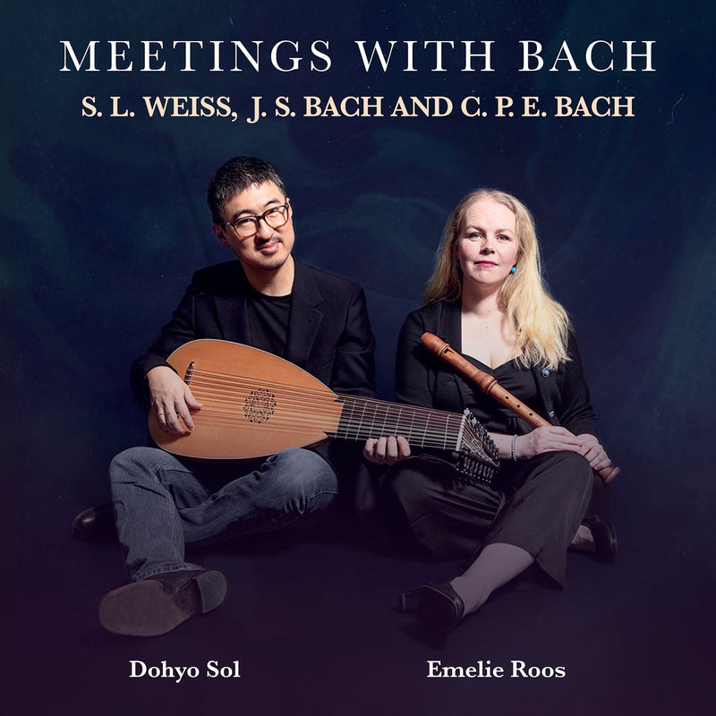 Dohyo Sol/Emelie Roos: Meetings With Bach