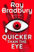 Quicker Than the Eye