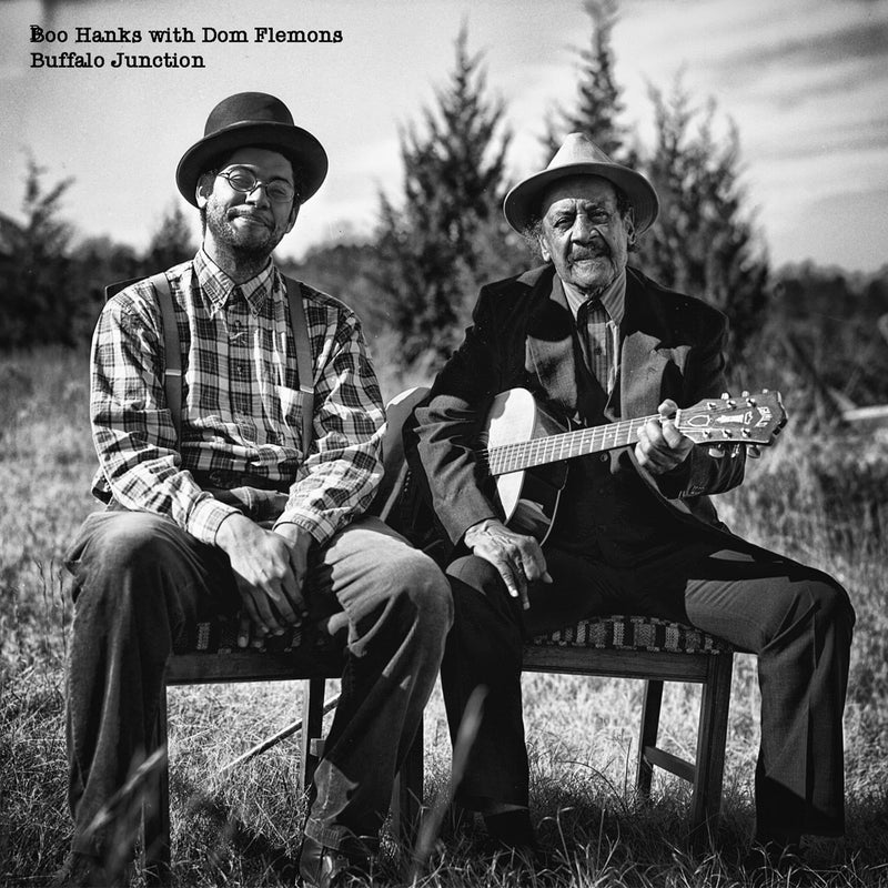 Boo Hanks With Dom Flemons-Buffalo Junction