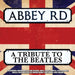Abbey Road: A Tribute to the Beatles