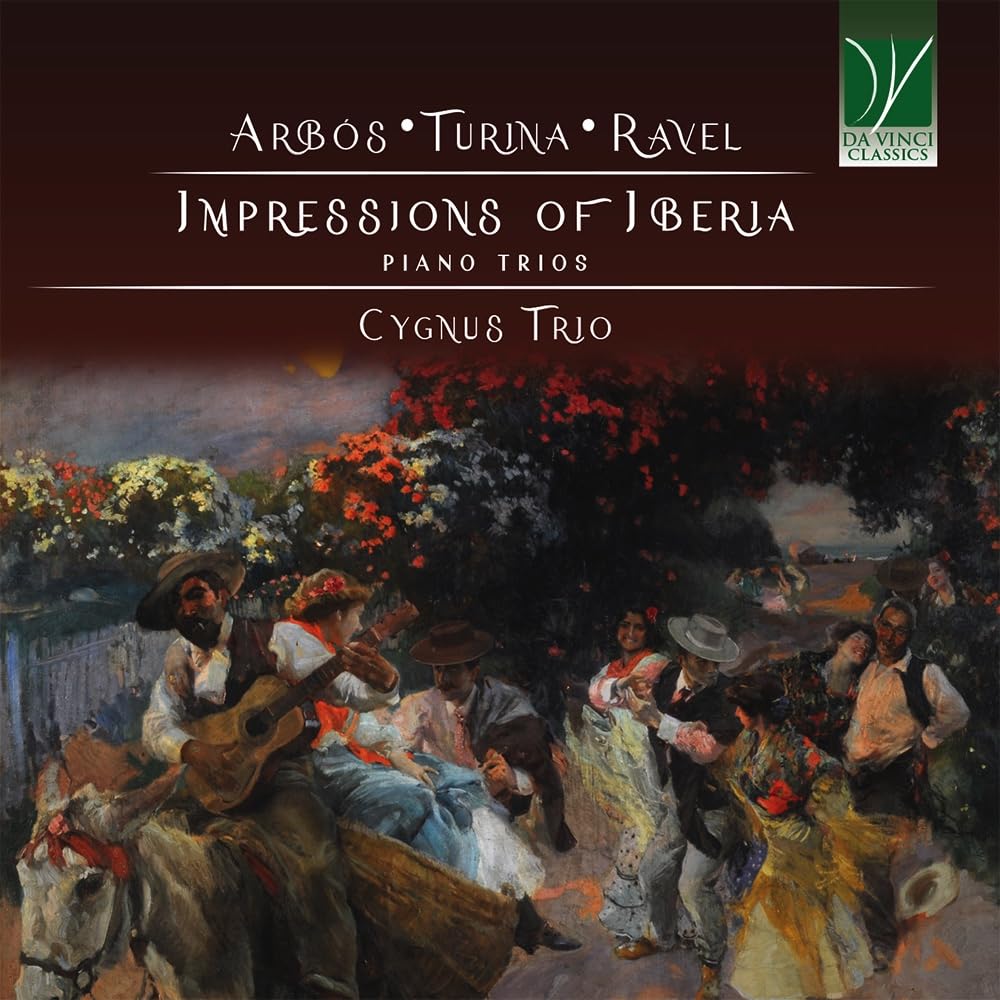 Cygnus Trio: ArbÓS, Turina, Ravel: Impressions Of Iberia, Piano Trios