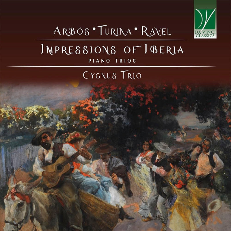 Cygnus Trio: ArbÓS, Turina, Ravel: Impressions Of Iberia, Piano Trios