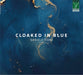 Cloaked In Blue - Digipak