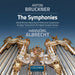Anton Bruckner: The Symphonies: World Premiere Recording of Al Bruckner Symphonies As Organ...