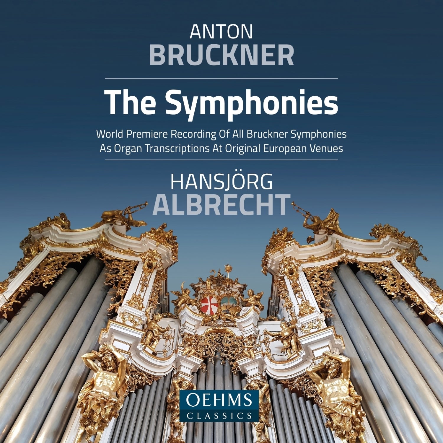 Anton Bruckner: The Symphonies: World Premiere Recording of Al Bruckner Symphonies As Organ...