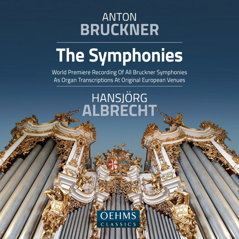Anton Bruckner: The Symphonies: World Premiere Recording of Al Bruckner Symphonies As Organ...