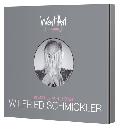 SCHMICKLER, WILFRIED - 30 JAHRE WORTART - KLASSIKER VON UND WILFRIED SCHMICKLER
