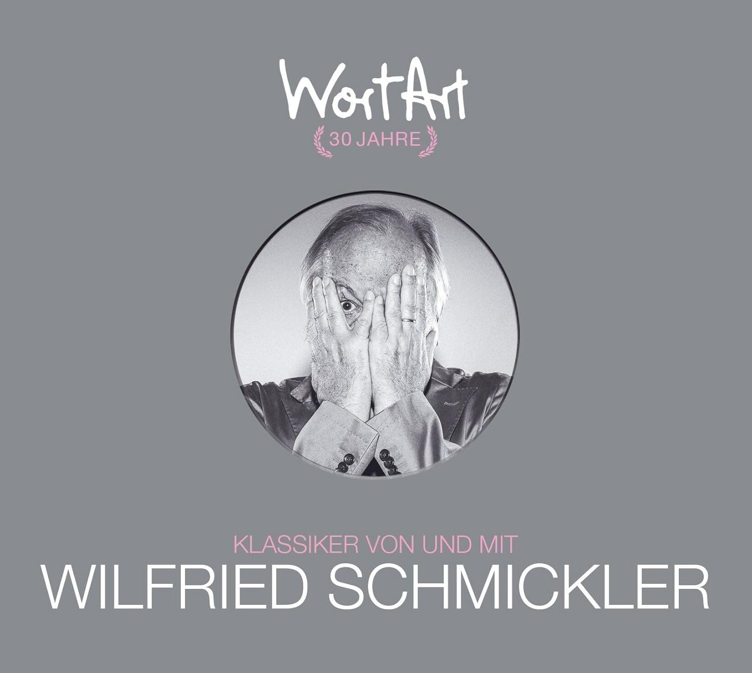 SCHMICKLER, WILFRIED - 30 JAHRE WORTART - KLASSIKER VON UND WILFRIED SCHMICKLER