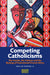 Competing Catholicisms