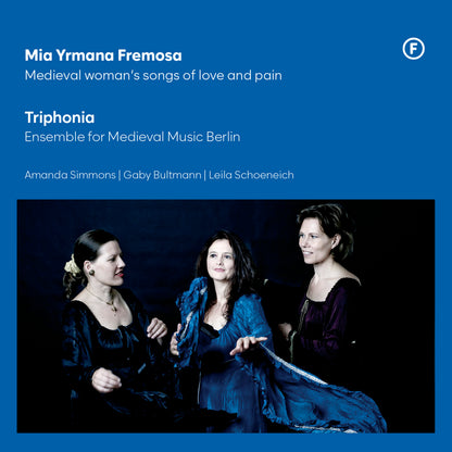 Mia Yrmana Fremosa: Medieval Woman's Songs of Love and Pain