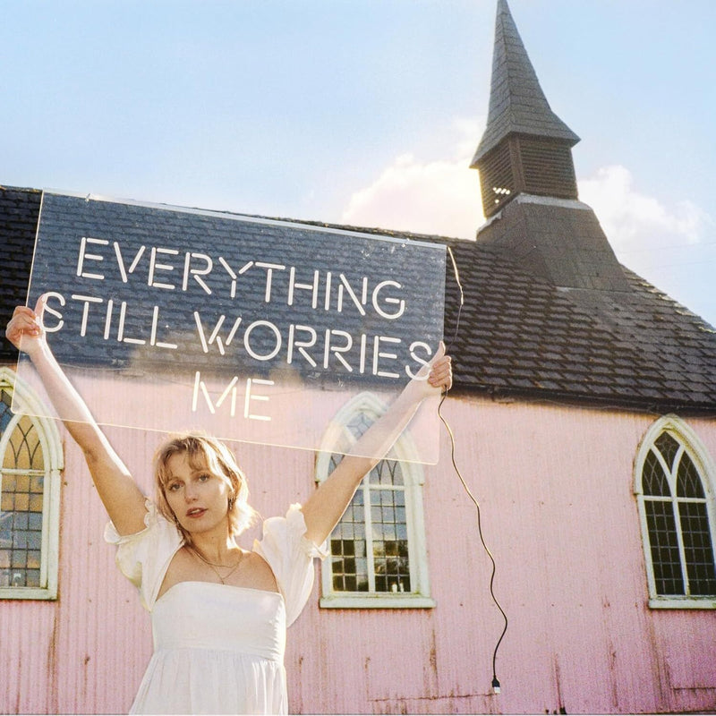 Everything Still Worries Me