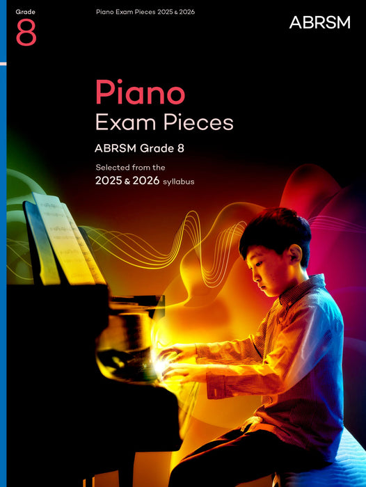 Piano Exam Pieces 2025 & 2026, ABRSM Grade 8: Selected from the 2025 & 2026 syllabus (ABRSM Exam Pieces
