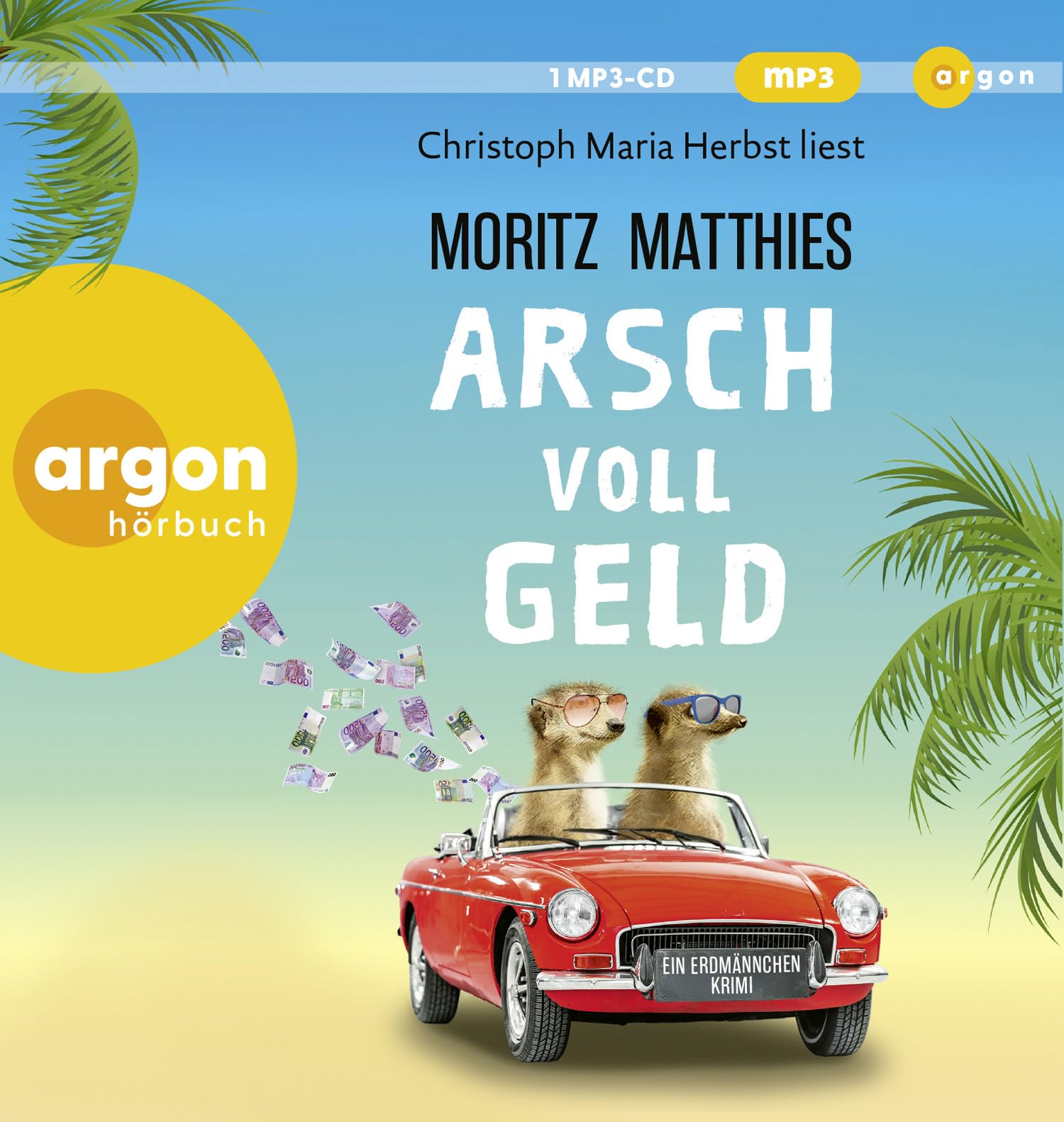 Arsch voll Geld: Ein Erdmännchen-Krimi