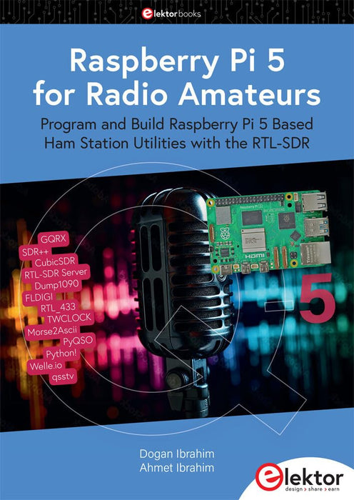 Raspberry Pi 5 for Radio Amateurs: Program and Build Raspberry Pi 5 Based Ham Station Utilities with the RTL-SDR