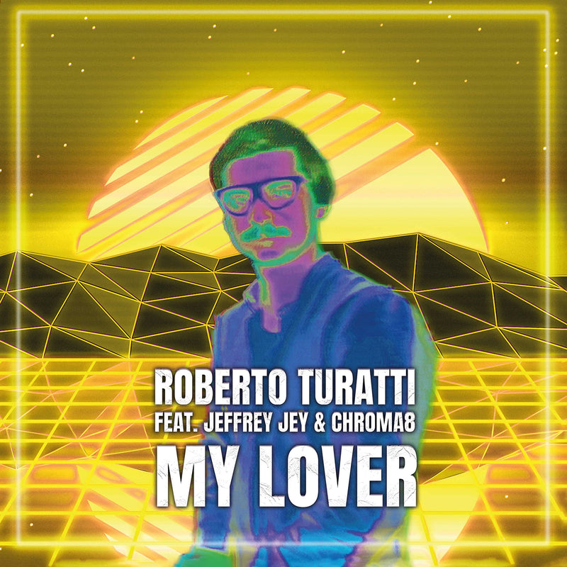 Roberto Turatti Feat Jeffrey - My Lover