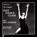 Music For... The Complete Jazz Dance Class With Lea Darwin